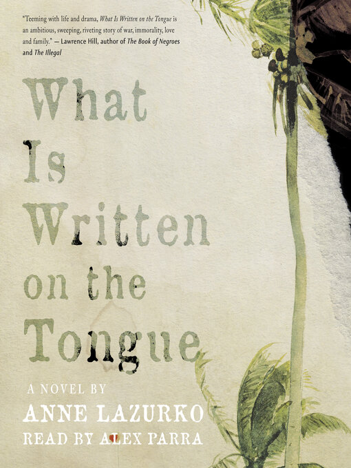Title details for What Is Written on the Tongue by Anne Lazurko - Available